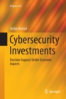 Image for Cybersecurity Investments : Decision Support Under Economic Aspects