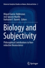 Image for Biology and Subjectivity : Philosophical Contributions to Non-reductive Neuroscience