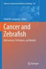 Image for Cancer and Zebrafish : Mechanisms, Techniques, and Models
