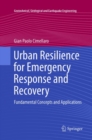 Image for Urban Resilience for Emergency Response and Recovery : Fundamental Concepts and Applications