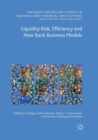 Image for Liquidity Risk, Efficiency and New Bank Business Models