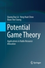 Image for Potential Game Theory : Applications in Radio Resource Allocation