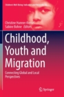 Image for Childhood, Youth and Migration : Connecting Global and Local Perspectives