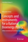 Image for Concepts and Instruments for a Rational Bioenergy Policy : A New Institutional Economics Approach