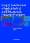 Image for Imaging Complications of Gastrointestinal and Biliopancreatic Endoscopy Procedures