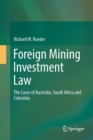 Image for Foreign Mining Investment Law : The Cases of Australia, South Africa and Colombia