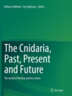 Image for The Cnidaria, Past, Present and Future : The world of Medusa and her sisters