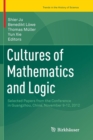 Image for Cultures of Mathematics and Logic : Selected Papers from the Conference in Guangzhou, China, November 9-12, 2012