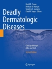 Image for Deadly Dermatologic Diseases : Clinicopathologic Atlas and Text