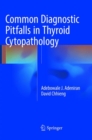 Image for Common Diagnostic Pitfalls in Thyroid Cytopathology