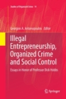 Image for Illegal entrepreneurship, organized crime and social control  : essays in honor of Professor Dick Hobbs