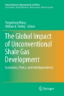 Image for The Global Impact of Unconventional Shale Gas Development : Economics, Policy, and Interdependence