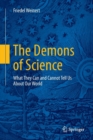 Image for The Demons of Science : What They Can and Cannot Tell Us About Our World