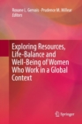 Image for Exploring Resources, Life-Balance and Well-Being of Women Who Work in a Global Context