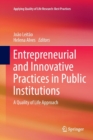 Image for Entrepreneurial and Innovative Practices in Public Institutions : A Quality of Life Approach