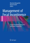 Image for Management of Fecal Incontinence : Current Treatment Approaches and Future Perspectives