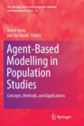 Image for Agent-Based Modelling in Population Studies : Concepts, Methods, and Applications
