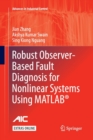 Image for Robust Observer-Based Fault Diagnosis for Nonlinear Systems Using MATLAB®