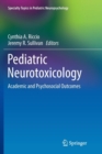 Image for Pediatric Neurotoxicology : Academic and Psychosocial Outcomes