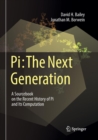 Image for Pi: The Next Generation : A Sourcebook on the Recent History of Pi and Its Computation