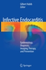Image for Infective Endocarditis : Epidemiology, Diagnosis, Imaging, Therapy, and Prevention