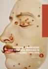 Image for Medicine, Knowledge and Venereal Diseases in England, 1886-1916