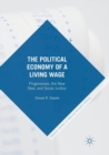 Image for The Political Economy of a Living Wage : Progressives, the New Deal, and Social Justice