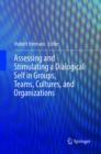 Image for Assessing and Stimulating a Dialogical Self in Groups, Teams, Cultures, and Organizations