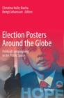 Image for Election Posters Around the Globe : Political Campaigning in the Public Space
