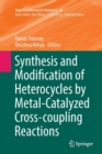 Image for Synthesis and Modification of Heterocycles by Metal-Catalyzed Cross-coupling Reactions