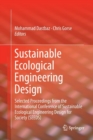 Image for Sustainable Ecological Engineering Design : Selected Proceedings from the International Conference of Sustainable Ecological Engineering Design for Society (SEEDS)