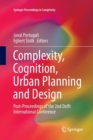 Image for Complexity, Cognition, Urban Planning and Design : Post-Proceedings of the 2nd Delft International Conference
