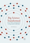 Image for Big Science Transformed : Science, Politics and Organization in Europe and the United States