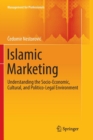 Image for Islamic Marketing : Understanding the Socio-Economic, Cultural, and Politico-Legal Environment