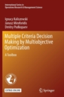 Image for Multiple Criteria Decision Making by Multiobjective Optimization : A Toolbox
