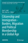 Image for Citizenship and Immigration - Borders, Migration and Political Membership in a Global Age