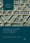 Image for Diaspora as Cultures of Cooperation : Global and Local Perspectives