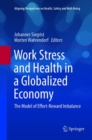 Image for Work Stress and Health in a Globalized Economy : The Model of Effort-Reward Imbalance