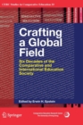 Image for Crafting a Global Field : Six Decades of the Comparative and International Education Society