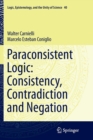 Image for Paraconsistent Logic: Consistency, Contradiction and Negation