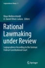 Image for Rational Lawmaking under Review : Legisprudence According to the German Federal Constitutional Court
