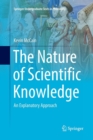 Image for The Nature of Scientific Knowledge : An Explanatory Approach