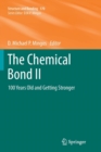 Image for The Chemical Bond II : 100 Years Old and Getting Stronger