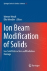 Image for Ion Beam Modification of Solids : Ion-Solid Interaction and Radiation Damage