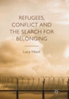 Image for Refugees, Conflict and the Search for Belonging