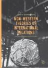 Image for Non-Western Theories of International Relations : Conceptualizing World Regional Studies