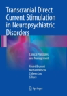 Image for Transcranial Direct Current Stimulation in Neuropsychiatric Disorders : Clinical Principles and Management