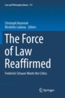 Image for The Force of Law Reaffirmed : Frederick Schauer Meets the Critics