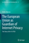 Image for The European Union as Guardian of Internet Privacy : The Story of Art 16 TFEU