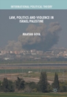 Image for Law, Politics and Violence in Israel/Palestine